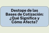 Destope de las Bases de Cotización