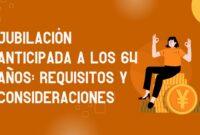 Jubilación Anticipada a los 64 Años