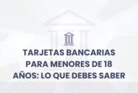Tarjetas Bancarias para Menores